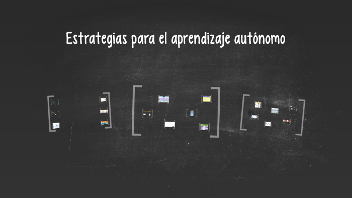 Estrategias Para El Aprendizaje Autónomo By On Prezi