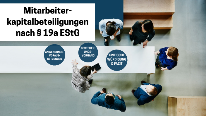 Mitarbeiterkapitalbeteiligungen Nach § 19a EStG By Lea Beer On Prezi