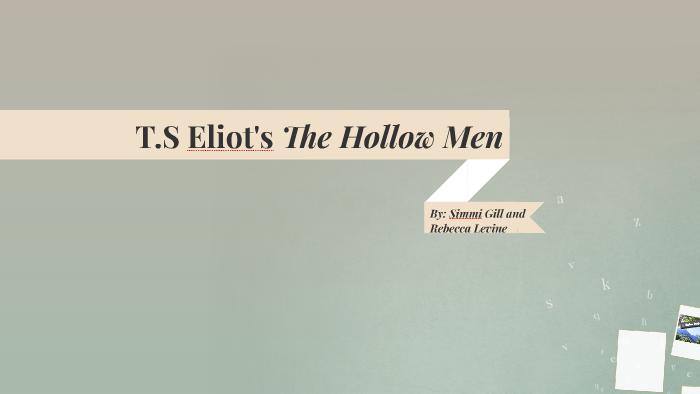 T.S Eliot's The Hollow Men By Simmi Gill