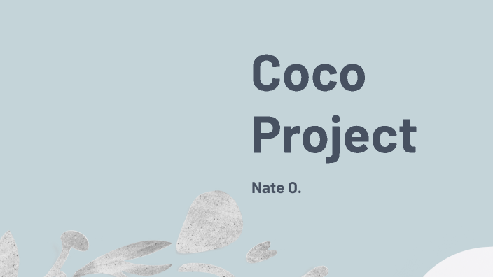 Coco Project by Nate Oikonen on Prezi