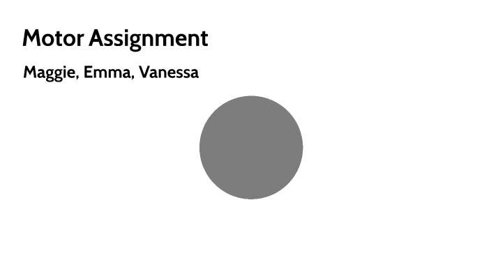 Motor Assignment -Nessa, Em, Mags by Ann Cicci on Prezi