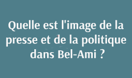 Quelle Est L Image De La Presse Et De La Politique Dans Bel By Mathilde Hirtz