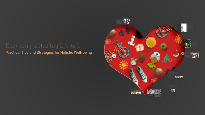 Embracing a Healthy Lifestyle by XV Tiger on Prezi