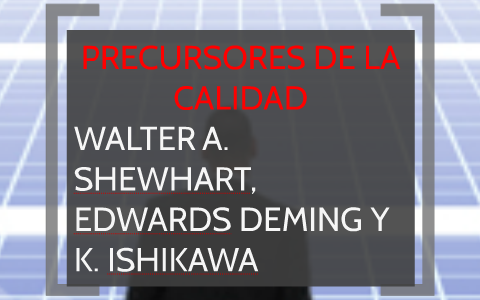 precursores de la calidad by Salvador villarruel campos on Prezi