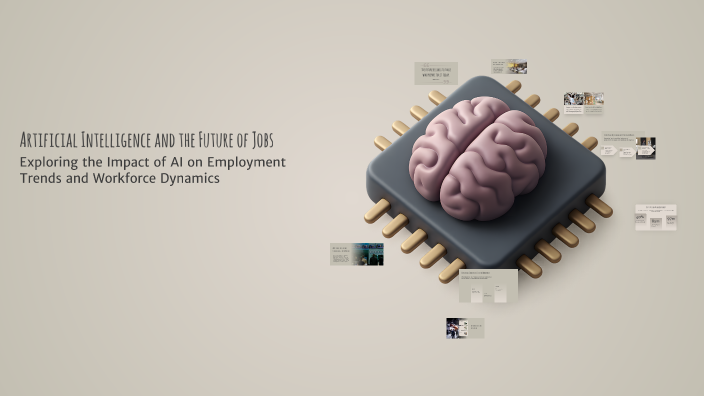 Artificial Intelligence and the Future of Jobs by ZL6A X on Prezi