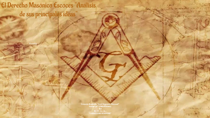 El Derecho Masónico Escoces. by gerardo Colmán on Prezi