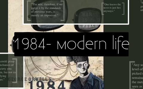1984 AND MODERN LIFE COMPARISON by Jordan Kohanim on Prezi