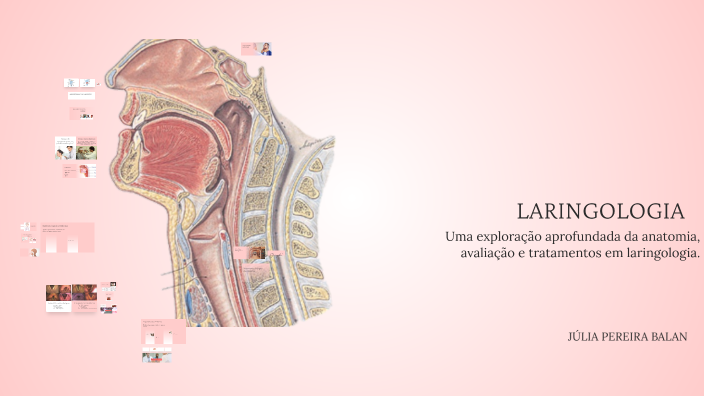 Laringologia: Anatomia e Tratamentos by Julia Balan on Prezi