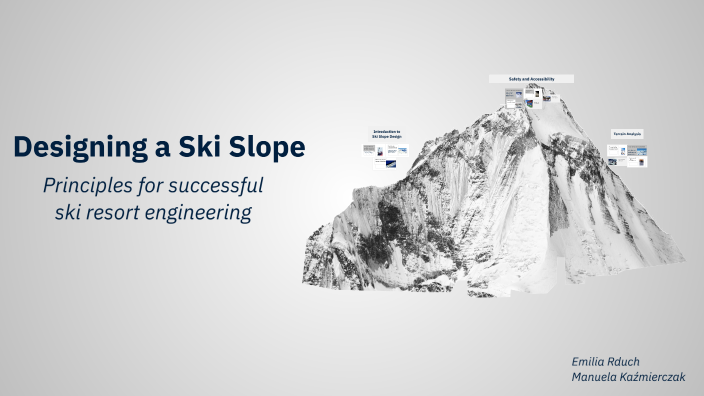 Designing a Ski Slope by Manuela Kazmierczak on Prezi
