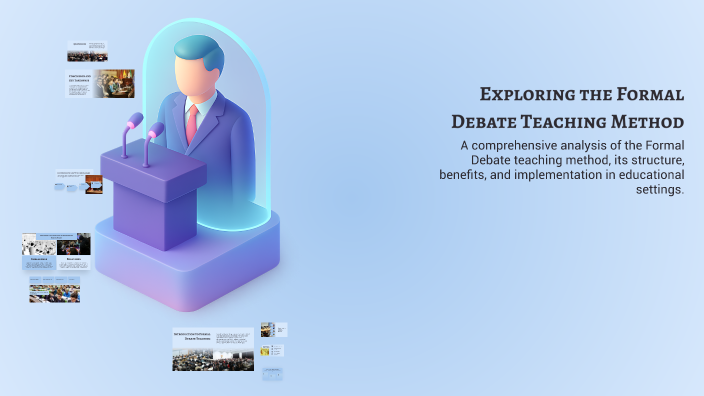 Exploring the Formal Debate Teaching Method by Nasiba Abdullah on Prezi