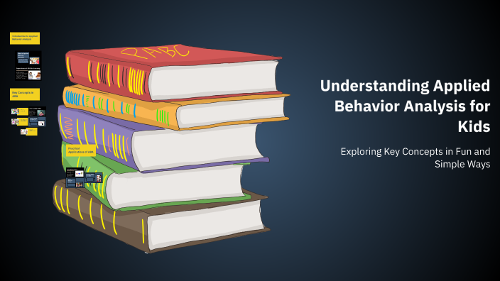 Understanding Applied Behavior Analysis for Kids by Daryl Maquilan on Prezi