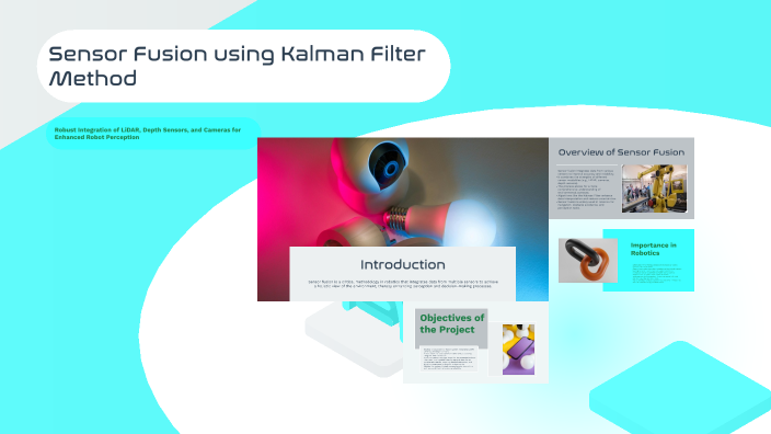 Sensor Fusion using Kalman Filter Method by sarvesh mehta on Prezi