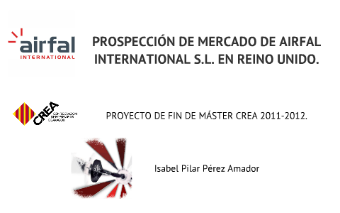 Presentacion Prospeccion De Mercado De Airfal International S L En Reino Unido By Isabel Pilar On Prezi Next