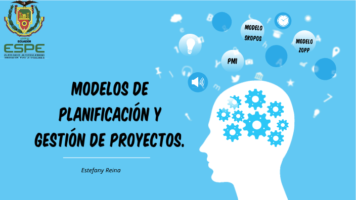 MODELOS DE PLANIFICACIÓN Y GESTIÓN DE PROYECTOS. by Estefany Reina