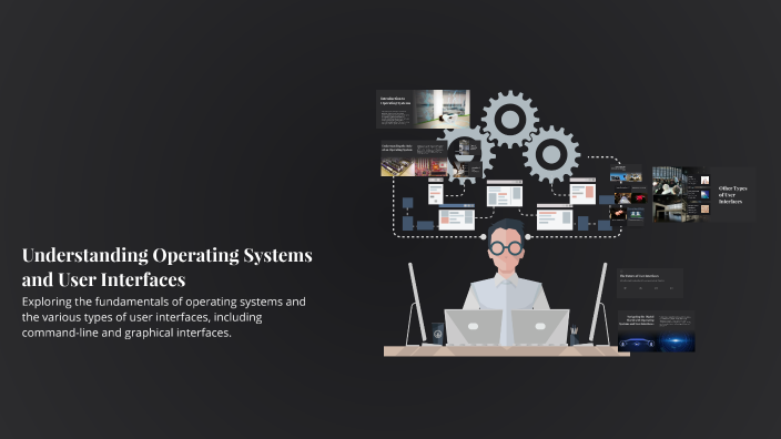Understanding Operating Systems and User Interfaces by Yusuf Aman on Prezi