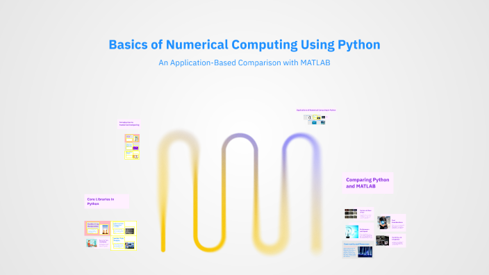 Basics of Numerical Computing Using Python by editor account on Prezi