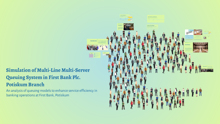 Simulation of Multi-Line Multi-Server Queuing System in First Bank Plc ...