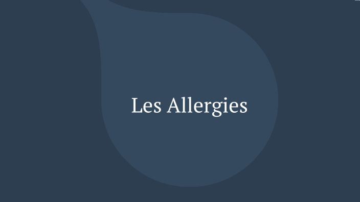 Comprendre les Allergies by Margaux Mercier on Prezi