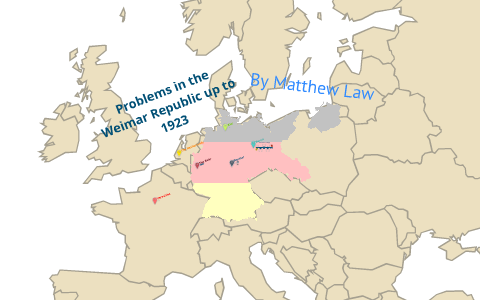 Problems in the Weimar Republic up to 1923 revision by Matthew Law on Prezi