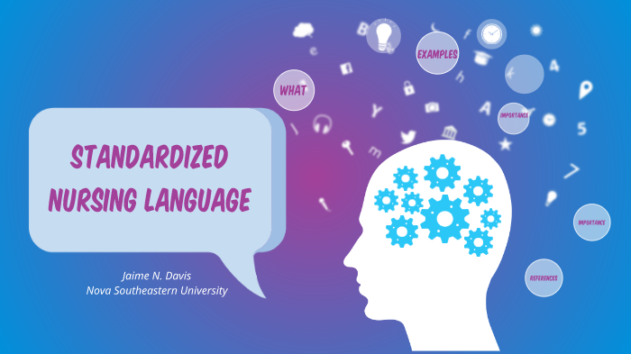Nursing Language Example Standardized Nursing Language by Jaime Davis on Prezi