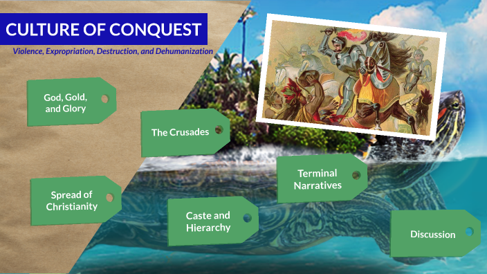 CULTURE OF CONQUEST by Michelle Wright on Prezi