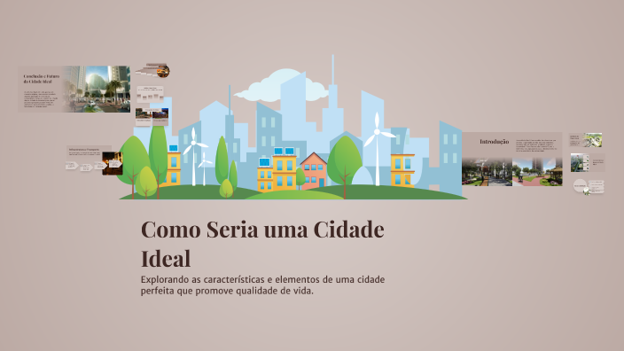Como Seria uma Cidade Ideal by Railane Dourado Servidio on Prezi