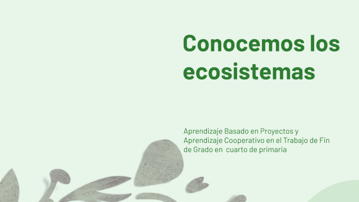 Conocemos los ecosistemas by Yadira on Prezi
