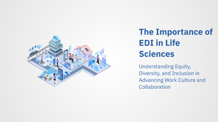 The Importance of EDI in Life Sciences by Maryam Malik on Prezi