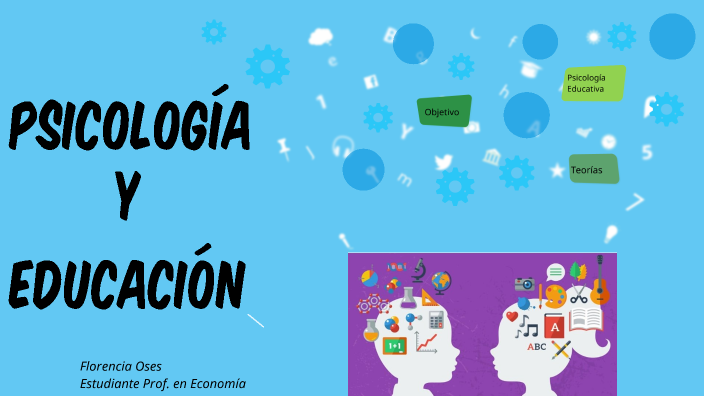 Psicología y Educación by florencia oses on Prezi