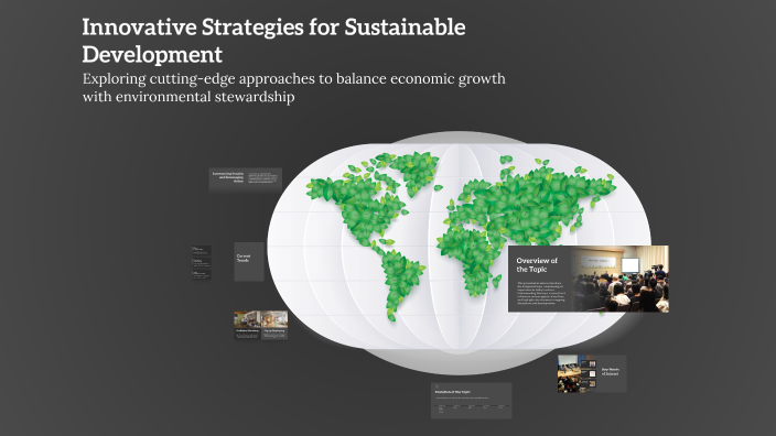 Innovative Strategies for Sustainable Development by ᎬᏃᎶᎨ xx on Prezi