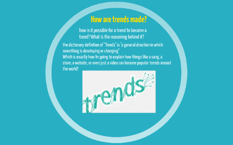 How Do Trends, Become Trends? By Kristen Sims On Prezi