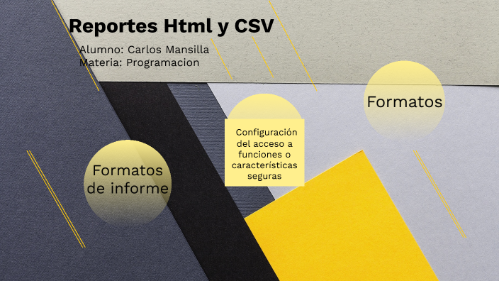 Reportes Html y CSV by Carlos Mansilla on Prezi