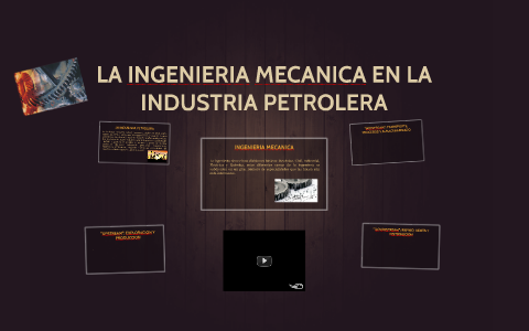 LA INGENIERIA MECANICA EN LA INDUSTRIA PETROLERA by daniiela ponce ...