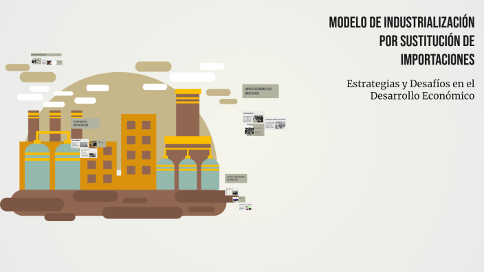 Modelo de Industrialización por Sustitución de Importaciones by JORGE
