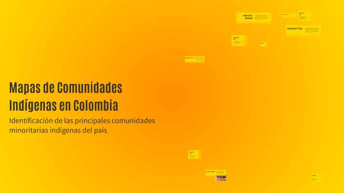 Mapas de Comunidades Indígenas en Colombia by on Prezi