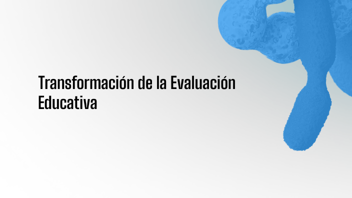 Transformación de la Evaluación Educativa by Brigitte Natalia Ramirez ...