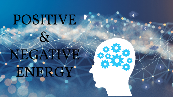 positive-and-negative-energy-by-rowan-hany-on-prezi