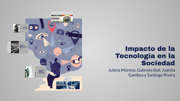 Impacto de la Tecnología en la Sociedad by Julieta Moreno Cleves on Prezi