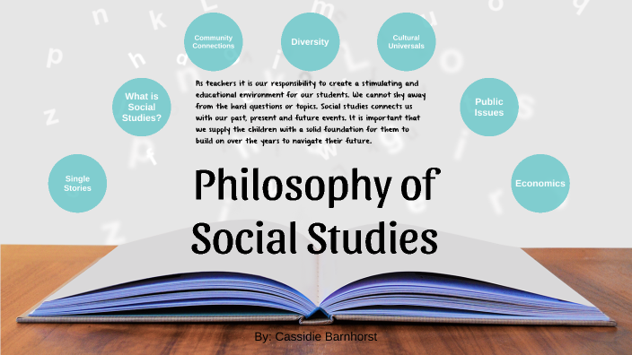 Philosophy of Social Studies by Cassidie Barnhorst