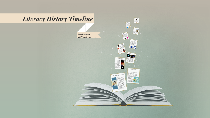 Literacy History Timeline by Sarah Lyons on Prezi