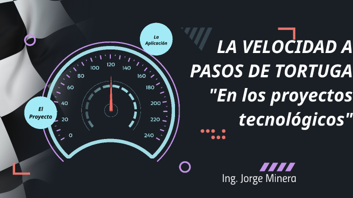 La velocidad a pasos de tortuga by Jorge Minera on Prezi