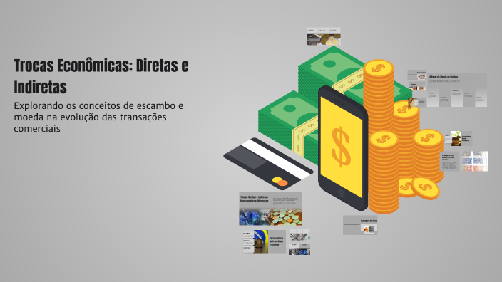 Trocas Econômicas: Diretas e Indiretas by Kelvin Soares on Prezi