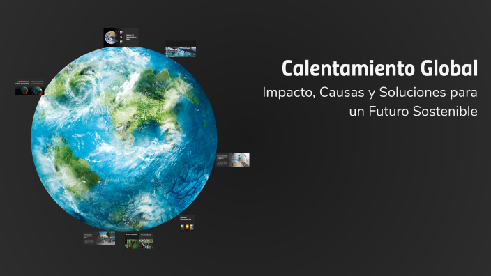 Calentamiento Global by DIEGO GARCIA on Prezi