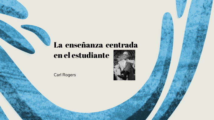 Non-Directive Teaching of Carl Rogers by ARCADE 48 on Prezi