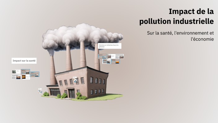 Impact de la pollution industrielle by Lamyae Alawi on Prezi