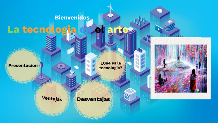 VENTAJAS Y DESVENTAJAS DEL ARTE EN LA TECNOLOGIA by YZ MN on Prezi