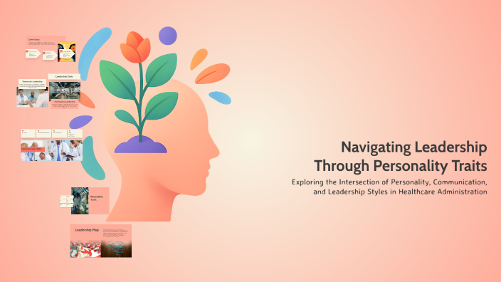 Navigating Leadership Through Personality Traits by Toni Turner on Prezi