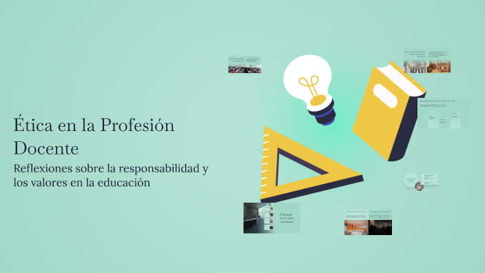Ética en la Profesión Docente by Matias alexis Castro on Prezi