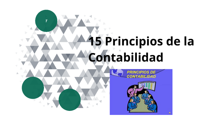 15 principios de la contabilidad by Priscilla Sandoval on Prezi
