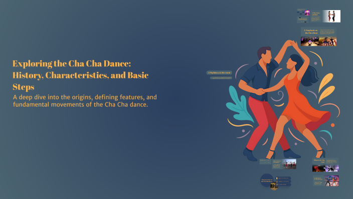 Exploring the Cha Cha Dance: History, Characteristics, and Basic Steps by Dale Barcellano on Prezi